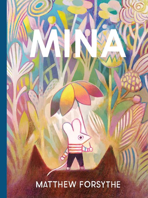 Title details for Mina by Matthew Forsythe - Wait list
